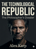The Technological Republic — The Philosopher's Dossier — Alex Karp